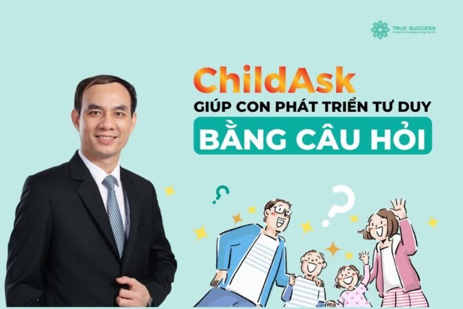 ChildAsk – Giúp con phát triển tư duy bằng câu hỏi